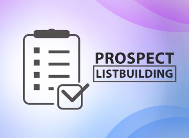 Why Investing in Prospect List Building is Essential for Business Growth